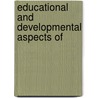 Educational and Developmental Aspects of by Donald Moores