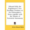 Edward Kelly The Englishman's Two Excell door Professor Arthur Edward Waite