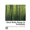 Edward Wortley Montagu; An Autobiography door Edward Vaughan Kenealy