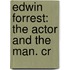 Edwin Forrest: The Actor And The Man. Cr
