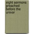 Eight Sermons Preached Before The Univer