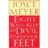 Eight Ways To Keep Devil Under Your Feet by Joyce Meyer