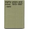 Eighty Years And More  1815-1897  : Remi door Fmo Powers