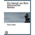 Ein Kampf Um Rom  Historischer Roman