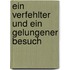 Ein Verfehlter Und Ein Gelungener Besuch