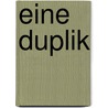 Eine Duplik by Gotthold Ephraim Lessing