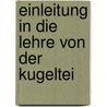 Einleitung In Die Lehre Von Der Kugeltei door Edmund Hess
