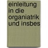 Einleitung In Die Organiatrik Und Insbes by Friedrich Sigismund Leuckart