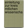 Einleitung Zur Kreis Mtlichen Wissenscha by Johann Von Mayer