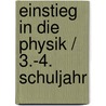 Einstieg in die Physik / 3.-4. Schuljahr door Wolfgang Wertenbroch