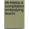 Ek-Klesia A Compilation Embodying Teachi door Onbekend