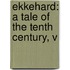 Ekkehard: A Tale Of The Tenth Century, V