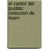 El Cantor Del Pueblo: Coleccion De Leyen
