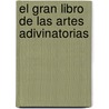 El Gran Libro de Las Artes Adivinatorias by Pilar Arano