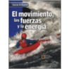 El Movimiento, las Fuerzas y las Energia by McGraw-Hill