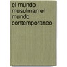 El Mundo Musulman El Mundo Contemporaneo door Yves Thoraval