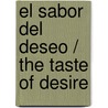 El Sabor del Deseo / The Taste of Desire door Lori Carrington
