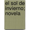 El Sol De Invierno; Novela door Mar�A. Pilar Sinu�S. Del De Marco