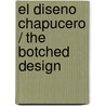 El diseno chapucero / The Botched Design door Leandro Sequeiros