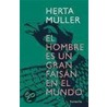 El hombre es un gran faisán en el mundo by Hertha Müller