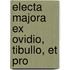 Electa Majora Ex Ovidio, Tibullo, Et Pro