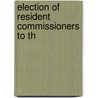 Election Of Resident Commissioners To Th by Unknown