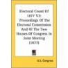 Electoral Count Of 1877 V2: Proceedings door Onbekend