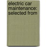 Electric Car Maintenance: Selected From by Walter Jackson