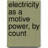 Electricity As A Motive Power, By Count