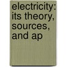 Electricity: Its Theory, Sources, And Ap door John T. Sprague