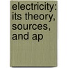 Electricity: Its Theory, Sources, And Ap door John T. Sprague