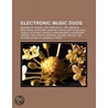 Electronic Music Duos: Boards Of Canada by Books Llc