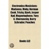 Electronica Musicians: Madonna, Moby, No by Source Wikipedia