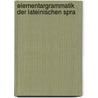 Elementargrammatik Der Lateinischen Spra door Raphael K�Hner