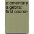 Elementary Algebra: First Course