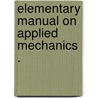 Elementary Manual On Applied Mechanics . by Dr Andrew Jamieson