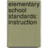 Elementary School Standards: Instruction