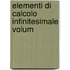 Elementi Di Calcolo Infinitesimale Volum
