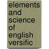 Elements And Science Of English Versific door William Caswell Jones