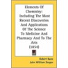 Elements Of Chemistry: Including The Mos door Professor Robert Kane