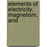 Elements Of Electricity, Magnetism, And door Professor John Farrar