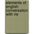 Elements Of English Conversation With Ne