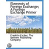 Elements Of Foreign Exchange; A Foreign door Franklin Escher