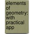 Elements Of Geometry: With Practical App