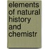 Elements Of Natural History And Chemistr