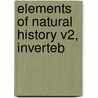 Elements Of Natural History V2, Inverteb door John Stark