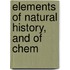 Elements Of Natural History, And Of Chem