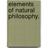 Elements Of Natural Philosophy.
