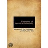 Elements Of Political Economy by Unknown
