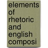 Elements Of Rhetoric And English Composi door George Rice Carpenter